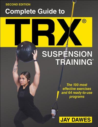 Complete Guide To TRX Suspension Training