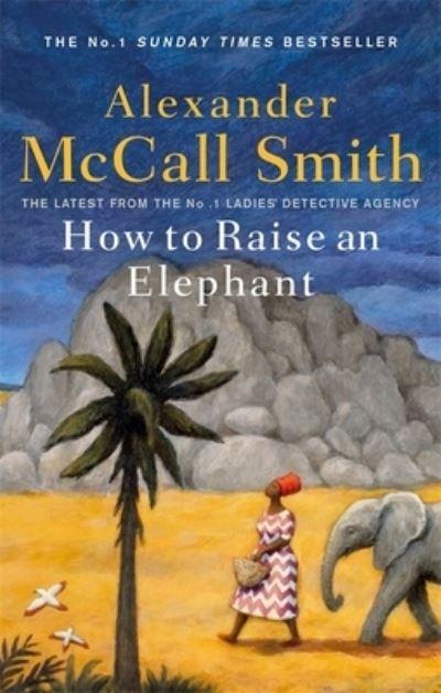 How To Raise an Elephant
