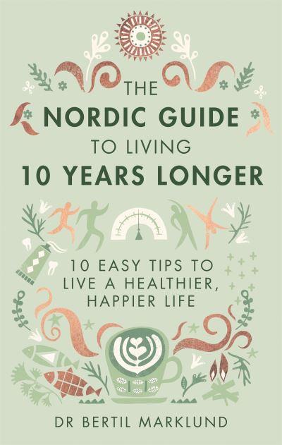 The Nordic Guide To Living 10 Years Longer