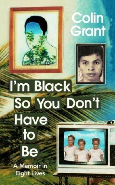I'm Black So You Don't Have To Be