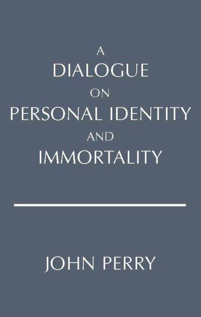 A Dialogue on Personal Identity and Immortality