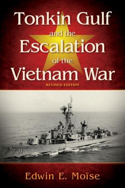 Tonkin Gulf and the Escalation of the Vietnam War
