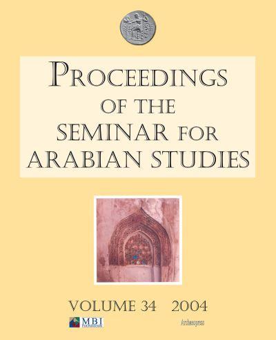 Proceedings of the Seminar For Arabian Studies. Volume 34 2004