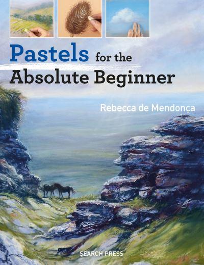 Pastels For the Absolute Beginner