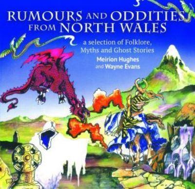Rumours and Oddities From North Wales
