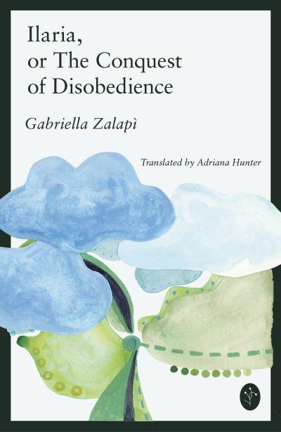 Ilaria, or the Conquest of Disobedience