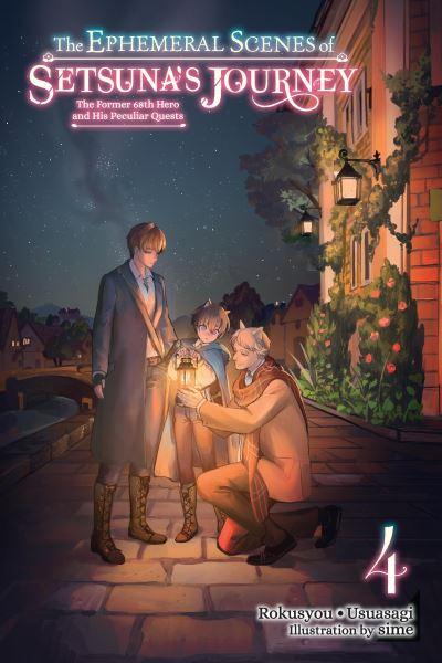 The Ephemeral Scenes of Setsuna's Journey, Vol. 4 (Light Novel)