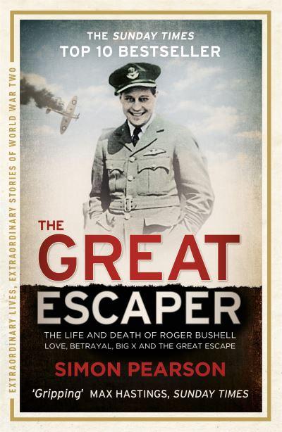 Great Escaper The Life and Death of Roger Bushell P/B