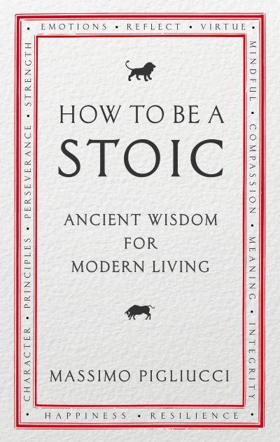 How To Be a Stoic