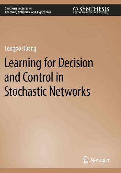 Learning For Decision and Control in Stochastic Networks