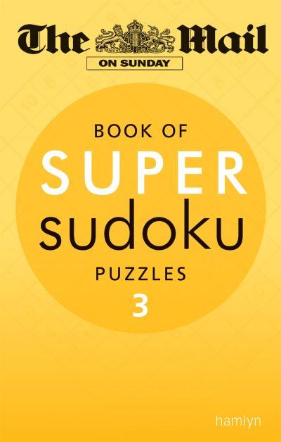 The Mail on Sunday: Super Sudoku Volume 3