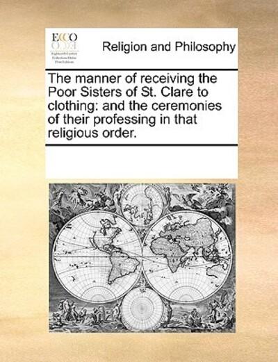 The Manner of Receiving the Poor Sisters of St. Clare To Clothing