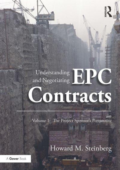 Understanding and Negotiating EPC Contracts. Volume 1 The Pr