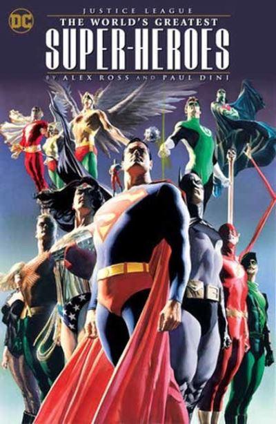 The World's Greatest Superheroes By Alex Ross & Paul Dini