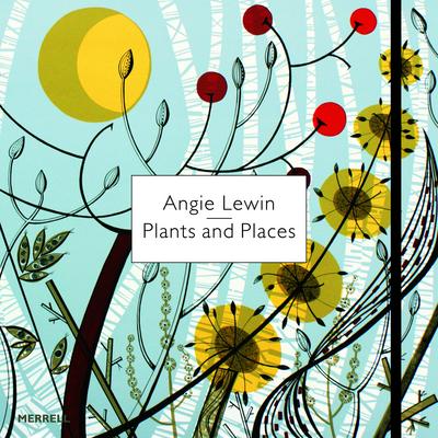 Angie Lewin - Plants and Places