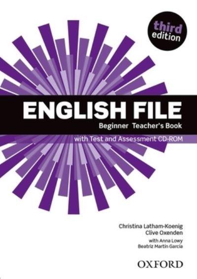 English File: Beginner: Teacher's Book With Test and Assessment CD-ROM