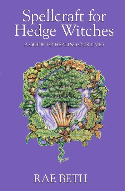 Spellcraft For Hedge Witches