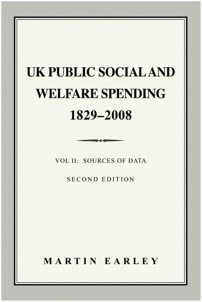UK Public Social & Welfare Spending 1829-2008. Vol. II Sources of Data