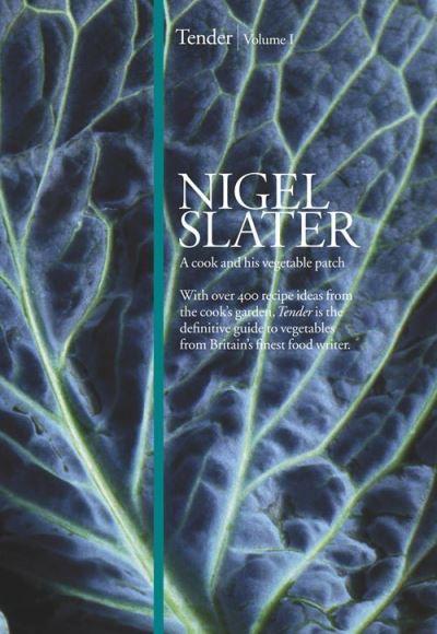 Tender. Volume 1 A Cook and His Vegetable Patch
