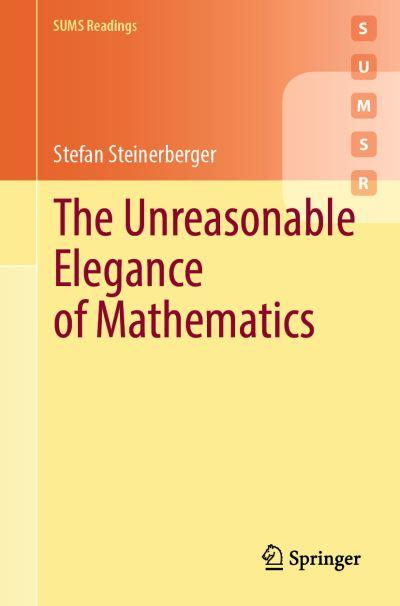 The Unreasonable Elegance of Mathematics. SUMS Readings