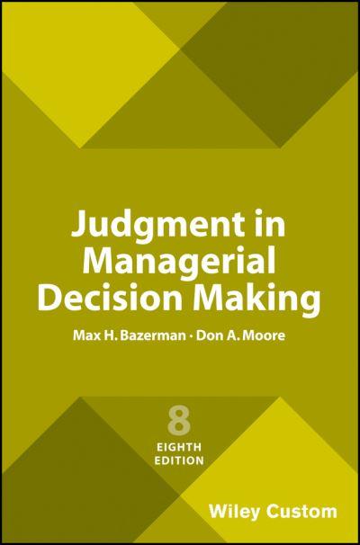 Judgment in Managerial Decision Making