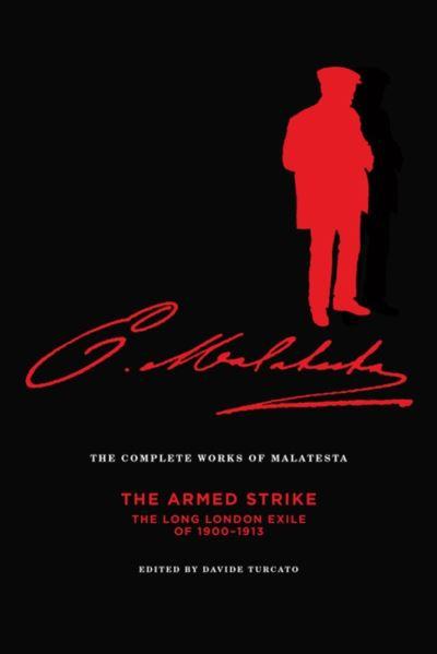 The Complete Works of Malatesta. Vol. V The Armed Strike