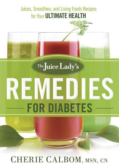 The Juice Lady's Remedies For Diabetes