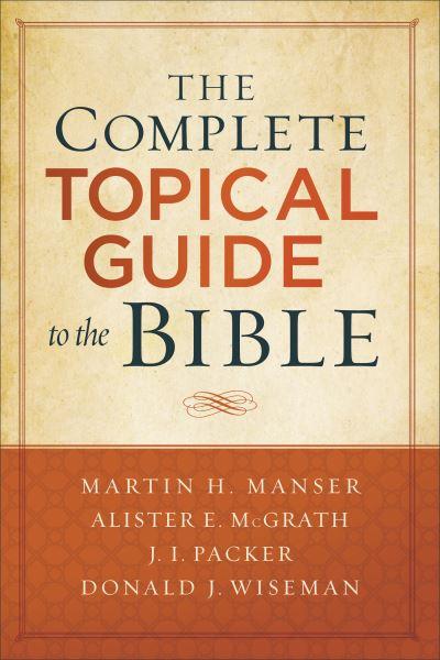 The Complete Topical Guide To the Bible