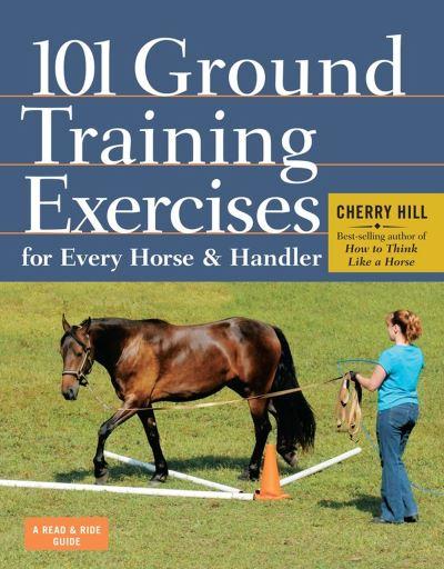 101 Ground Training Exercises For Every Horse & Handler