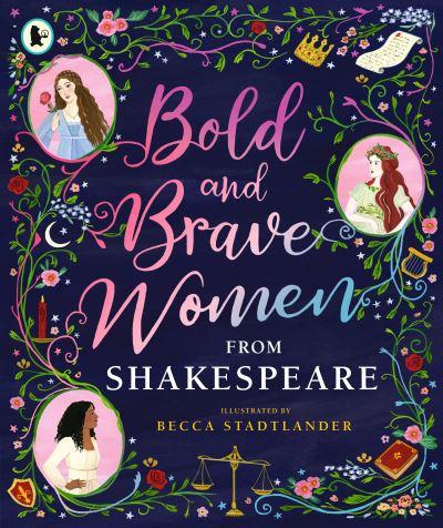 Bold and Brave Women From Shakespeare