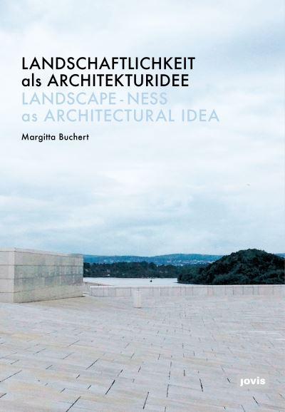Landschaftlichkeit Als Architekturidee