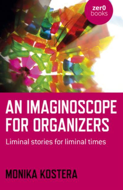 An Imaginoscope For Organizers