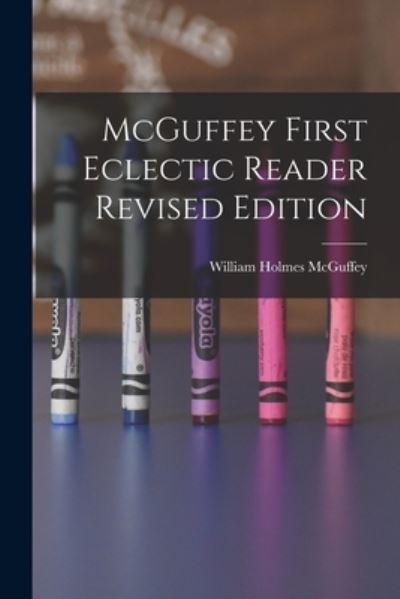 McGuffey First Eclectic Reader Revised Edition