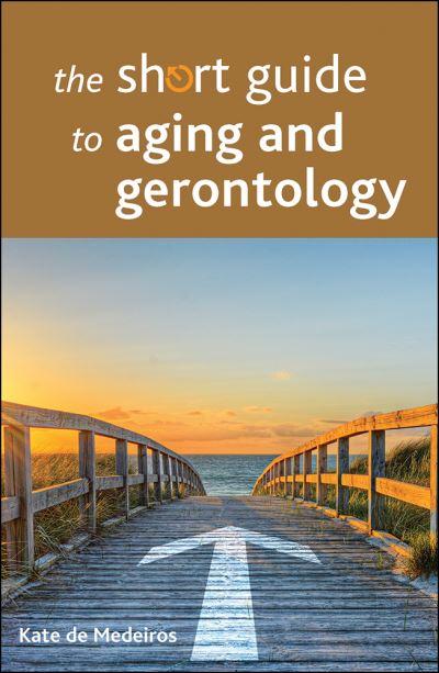 The Short Guide To Aging and Gerontology
