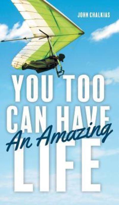 You Too Can Have An Amazing Life