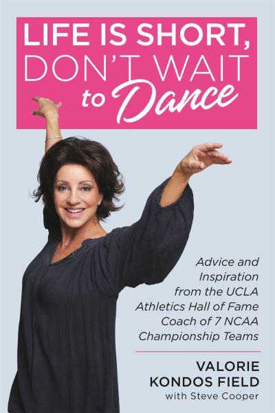 Life Is Short, Don't Wait To Dance