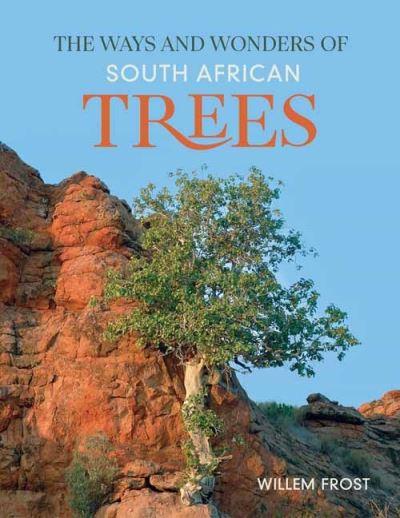 Ways and Wonders of South African Trees, The