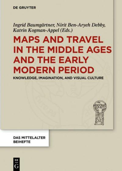 Maps and Travel in the Middle Ages and the Early Modern Peri