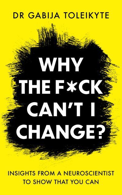 Why the F*Ck Can't I Change?