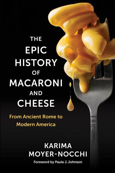 The Epic History of Macaroni and Cheese