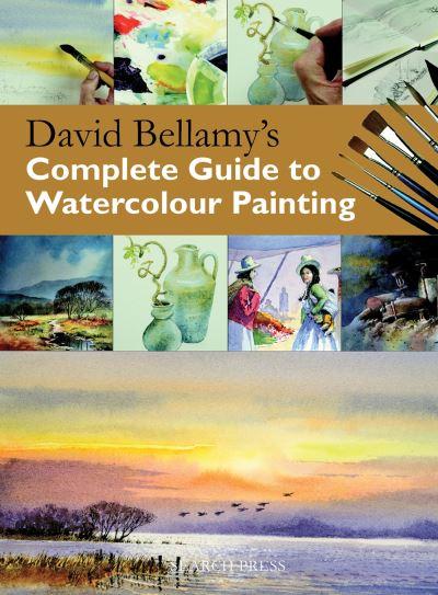 David Bellamy's Complete Guide To Watercolour Painting