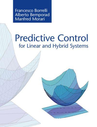 Predictive Control For Linear and Hybrid Systems