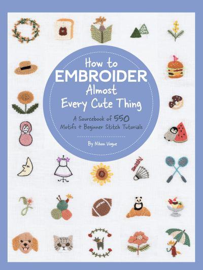 How To Embroider Almost Every Cute Thing