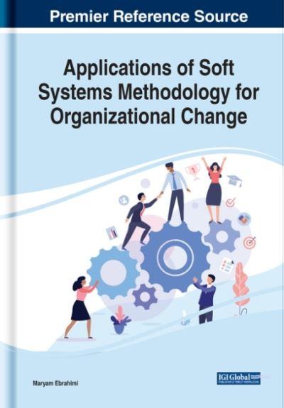 Applications of Soft Systems Methodology For Organizational Change