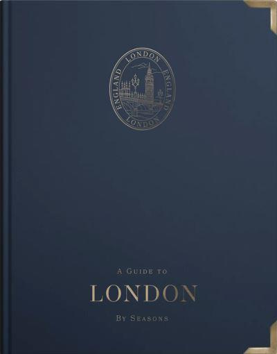 A Guide To London: By Seasons