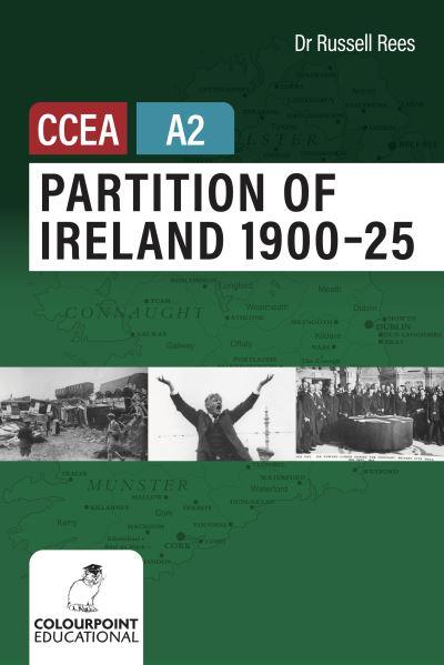 Partition of Ireland 1900-25 For CCEA A2 Level