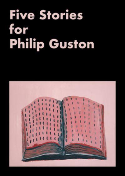 Five Stories For Philip Guston
