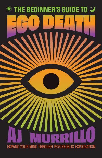 The Beginner's Guide To Ego Death