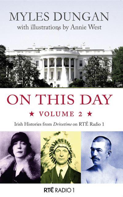 On This Day. Volume 2 More Stories From Drivetime on RTÉ Radio 1
