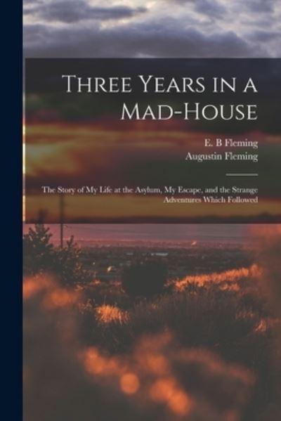 Three Years in a Mad-House